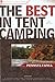 The Best in Tent Camping: Pennsylvania: A Guide for Car Campers Who Hate RVs, Concrete Slabs, and Loud Portable Stereos (Best Tent Camping)