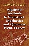 Algebraic Methods in Statistical Mechanics and Quantum Field Theory (Dover Books on Physics)