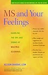 MS and Your Feelings: Handling the Ups and Downs of Multiple Sclerosis