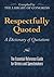 Respectfully Quoted: A Dict...