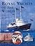 Royal Yachts of the World by Tim Madge