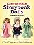 Easy-to-Make Storybook Dolls: A "Novel" Approach to Cloth Dollmaking (Dover Crafts: Dolls & Toys)