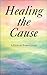 Healing the Cause: A Path of Forgiveness