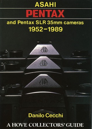 Asahi Pentax and Pentax SLR 35mm Cameras: 1952-1989 (Hove Collector's Guide)