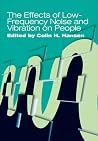 The Effects of Low-Frequency Noise and Vibration on People by Colin H. Hansen
