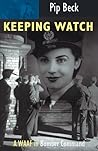 Keeping Watch: A WAAF in Bomber Command Keeping Watch: A WAAF in Bomber Command