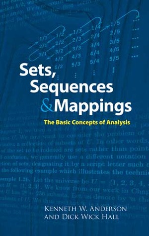 Sets, Sequences and Mappings: The Basic Concepts of Analysis (Dover Books on Mathematics)