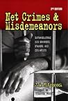 Net Crimes & Misdemeanors: Outmaneuvering Web Spammers, Stalkers, and Con Artists