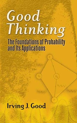 Good Thinking: The Foundations of Probability and Its Applications (Dover Books on Mathematics)