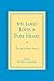 My Lord Loves a Pure Heart:...