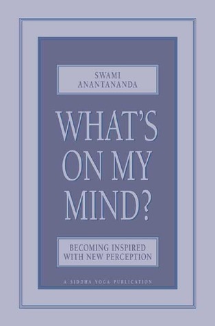 What's on My Mind?: Becoming Inspired with New Perception (Paperback)