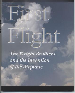 First Flight: The Wright Brothers and the Invention of the Airplane (National Park Service Handbook)
