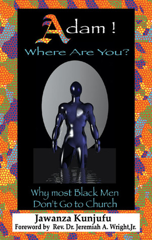 Adam! Where Are You?: Why Most Black Men Don't Go to Church