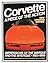 Corvette: A Piece of the Action--Impressions of the Marque and the Mystique, 1953-1985 (Automobile Quarterly Library)