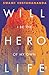 Will I Be the Hero of My Own Life by Chetanananda