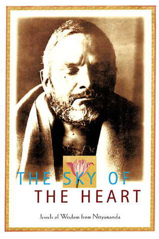 The Sky of the Heart: Jewels of Wisdom from Nityananda