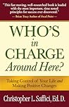 Who's in Charge Around Here?: Taking Control of Your Life and Making Positive Changes