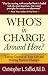 Who's in Charge Around Here?: Taking Control of Your Life and Making Positive Changes