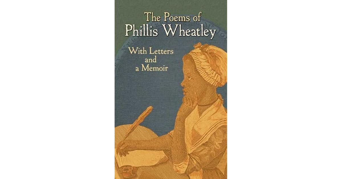 The Poems of Phillis Wheatley: With Letters and a Memoir by Phillis ...