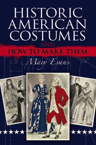 Historic American Costumes and How to Make Them (Dover Fashion and Costumes)