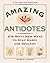 Jerry Baker's Amazing Antidotes: 976 Nifty New Ways to Stay Happy and Healthy (Jerry Baker Good Health series)