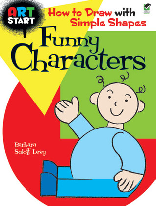 Art Start Funny Characters: How to Draw with Simple Shapes (Dover How to Draw)