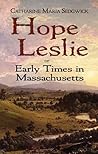 Hope Leslie: Or E...