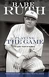 Playing the Game: My Early Years in Baseball (Dover Baseball) Playing the Game: My Early Years in Baseball (Dover Baseball)