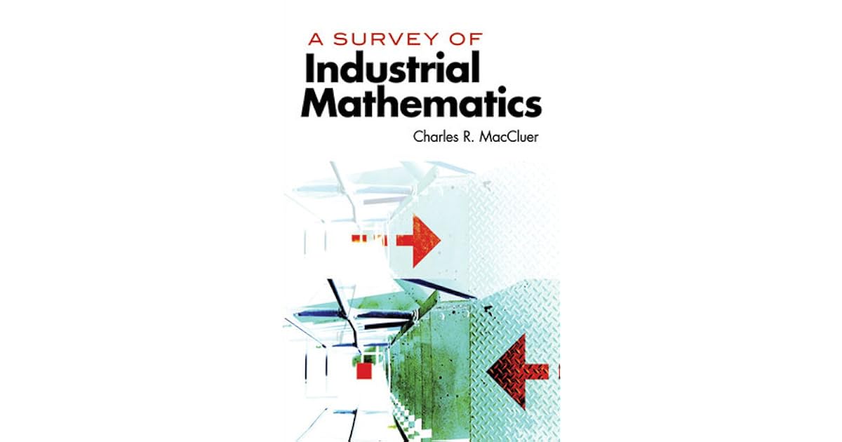 A Survey of Industrial Mathematics by Charles R. MacCluer