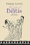 The Songs of Bilitis by Pierre Louÿs The Songs of Bilitis by Pierre Louÿs