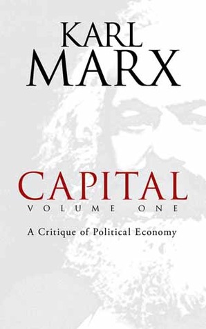 Capital: Critique of Political Economy, Vol 1: A Critical Analysis of Capitalist Production