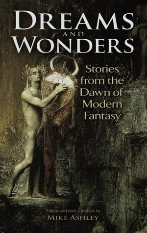 Dreams and Wonders: Stories from the Dawn of Modern Fantasy (Dover Literature: Science Fiction/Fantasy Short Stories)