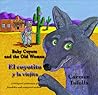 The Baby Coyote and the Old Woman: El coyotito y la viejita