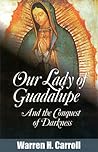 Our Lady of Guadalupe by Warren H. Carroll
