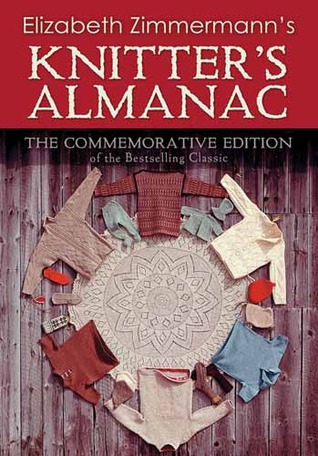 Elizabeth Zimmermann's Knitter's Almanac: The Commemorative Edition (Dover Knitting, Crochet, Tatting, Lace)