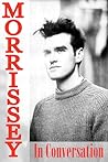 Morrissey in Conversation by Paul A. Woods Morrissey in Conversation by Paul A. Woods