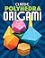 Classic Polyhedra Origami (Dover Crafts: Origami & Papercrafts)