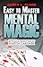 Easy-to-Master Mental Magic...
