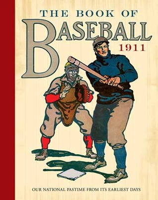 The Book of Baseball, 1911: Our National Pastime from Its Earliest Days (Dover Baseball)