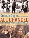 All Changed: Fifty Years of Photographing Ireland All Changed: Fifty Years of Photographing Ireland