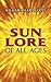 Sun Lore of All Ages: A Col...