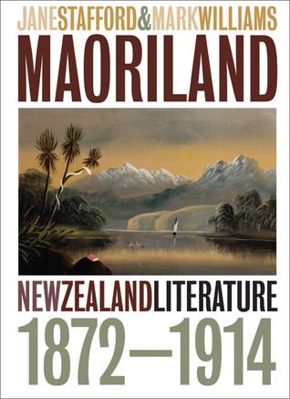 Maoriland: New Zealand Literature 1872–1914 (Paperback)