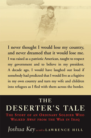 The Deserter's Tale: The Story of an Ordinary Soldier Who Walked Away from the War in Iraq (Hardcover)