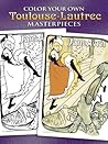 COLORING BOOK:  Color Your Own Toulouse-Lautrec Masterpieces