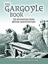 The Gargoyle Book by Lester Burbank Bridaham