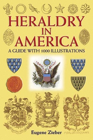 Heraldry in America: A Guide With 1000 Illustrations
