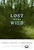 Lost in the Wild Danger and Survival in the North Woods by Cary J. Griffith