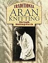 Traditional Aran Knitting (Dover Crafts: Knitting)