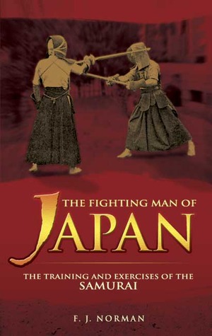 The Fighting Man of Japan: The Training and Exercises of the Samurai (Paperback)