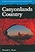 Canyonlands Country: Geology of Canyonlands and Arches National Parks